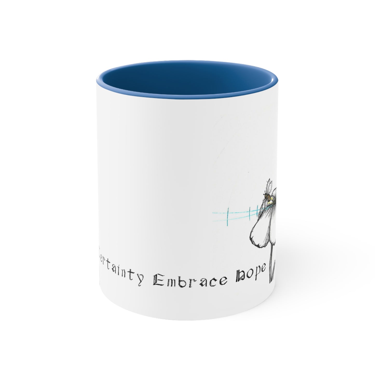 White Coffee Mug, Blue Inside, Reject Certainty Embrace hope text