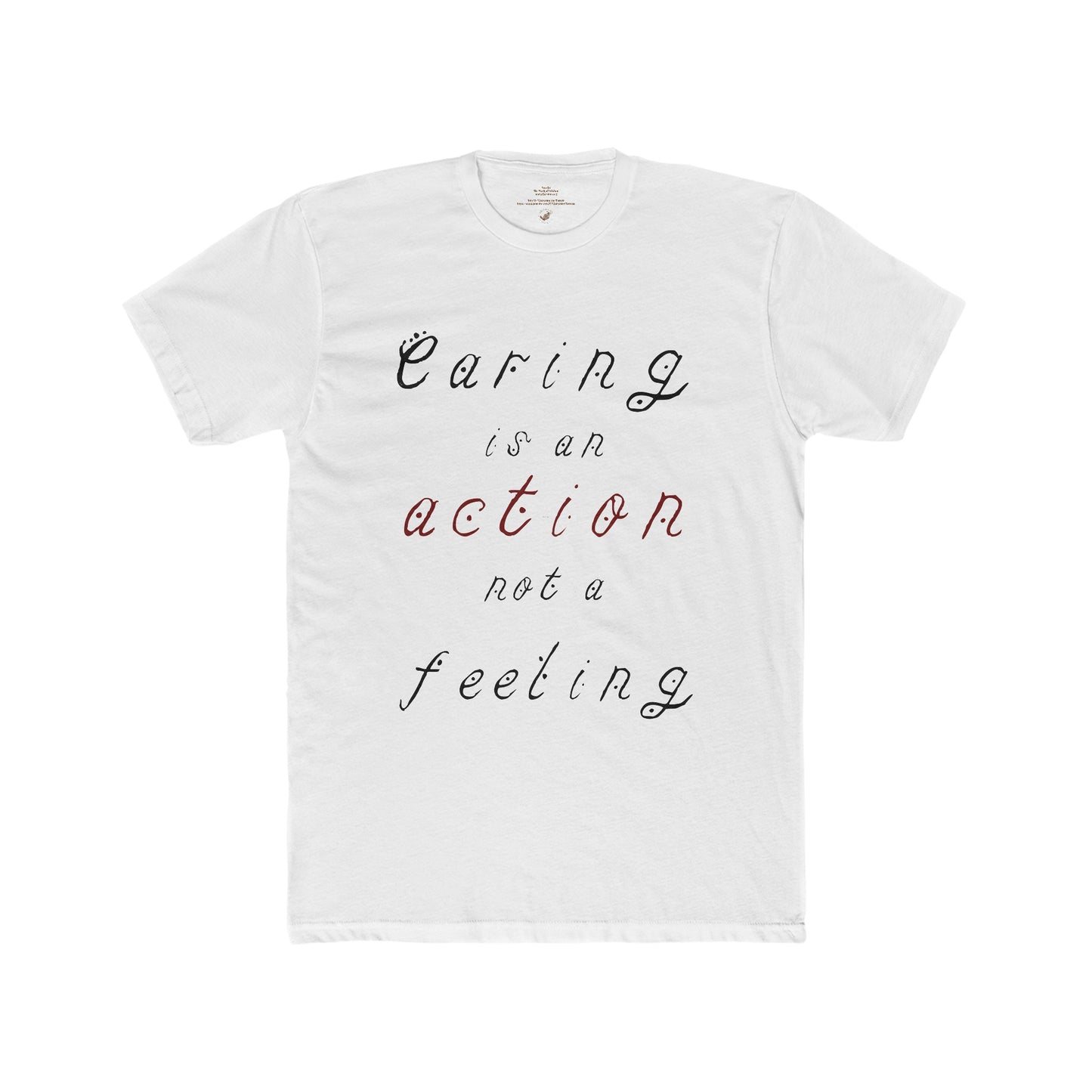 Caring is an action not a Feeling. Men's Cotton Crew Tee