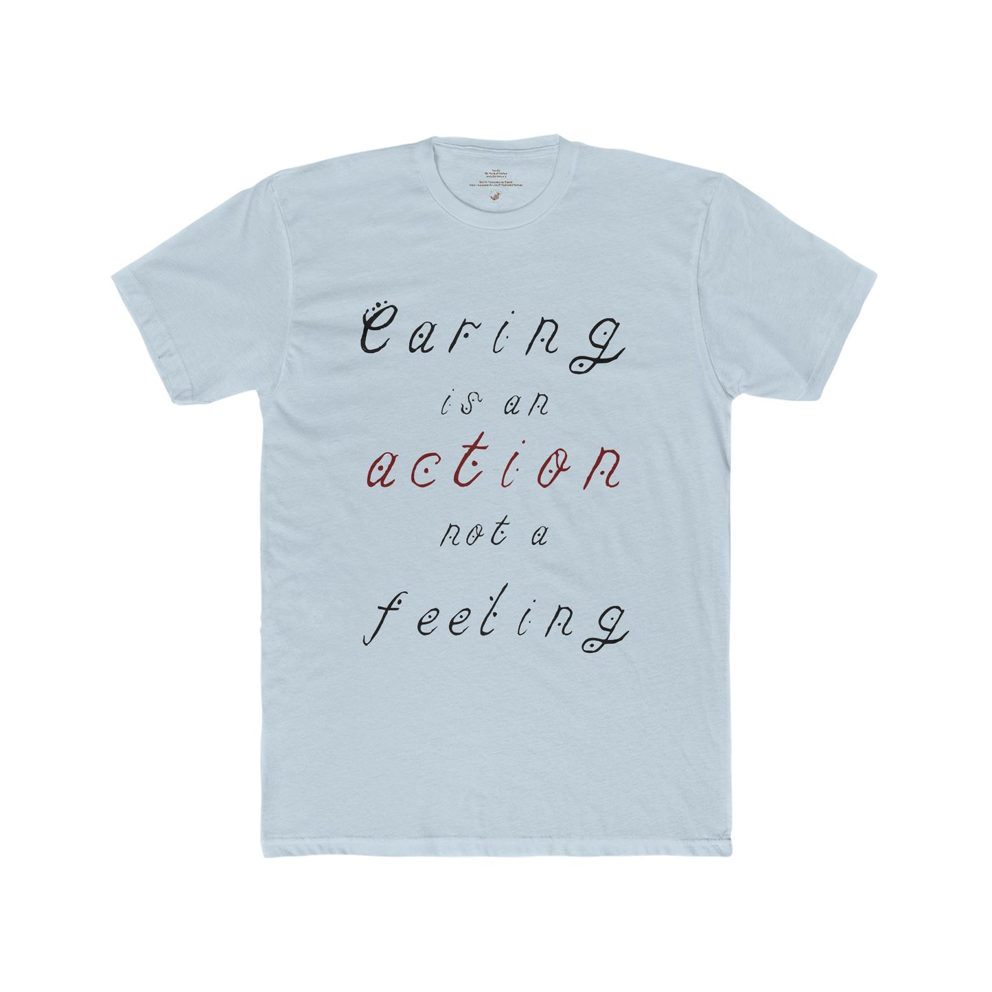 Caring is an action not a Feeling. Men's Cotton Crew Tee