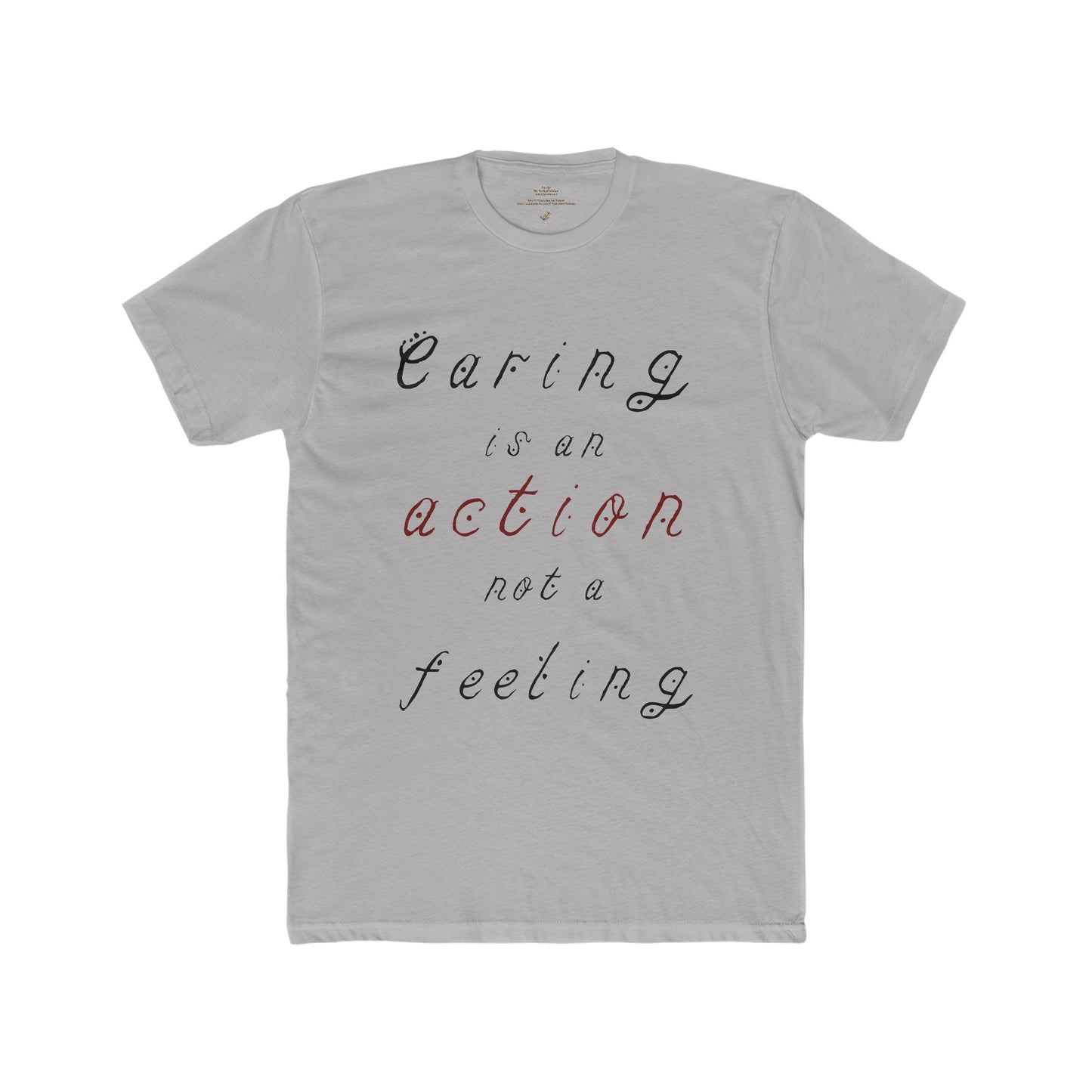 Caring is an action not a Feeling. Men's Cotton Crew Tee