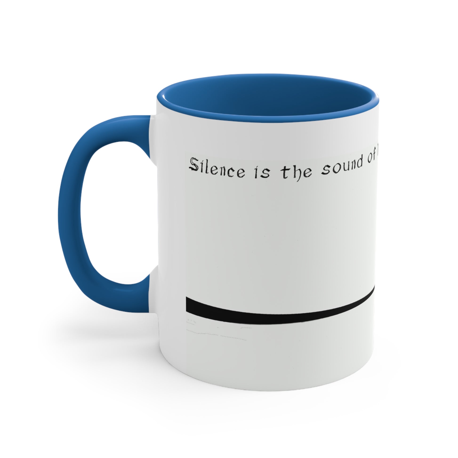 White Coffee Mug, blue handle, blue Inside, with text Silence is the sound of potential