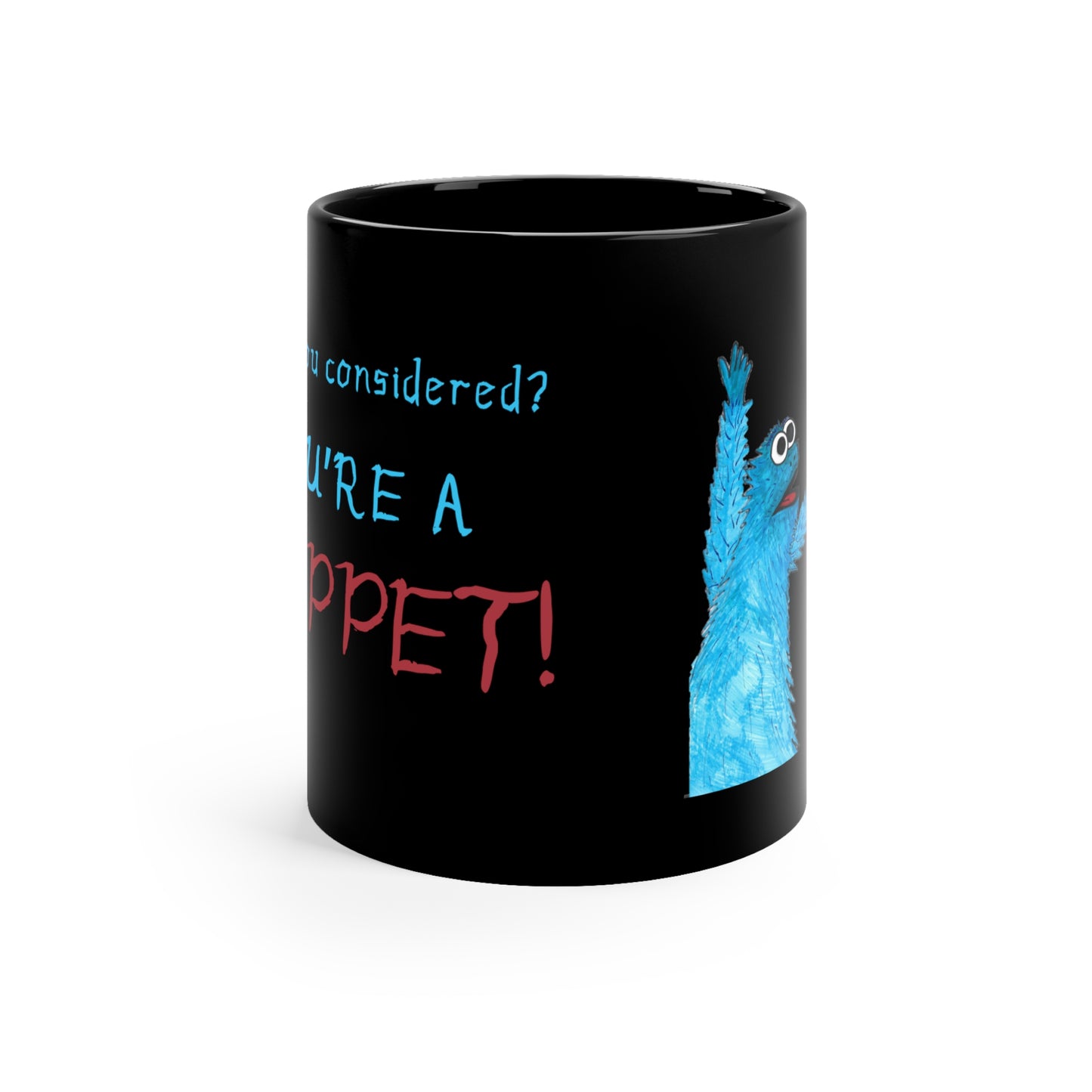 You're a Muppet - 11oz Black Mug