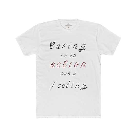 Caring is an action not a Feeling. Men's Cotton Crew Tee