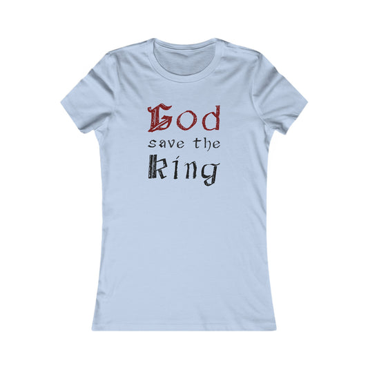 God save the King Women's Favorite Tee