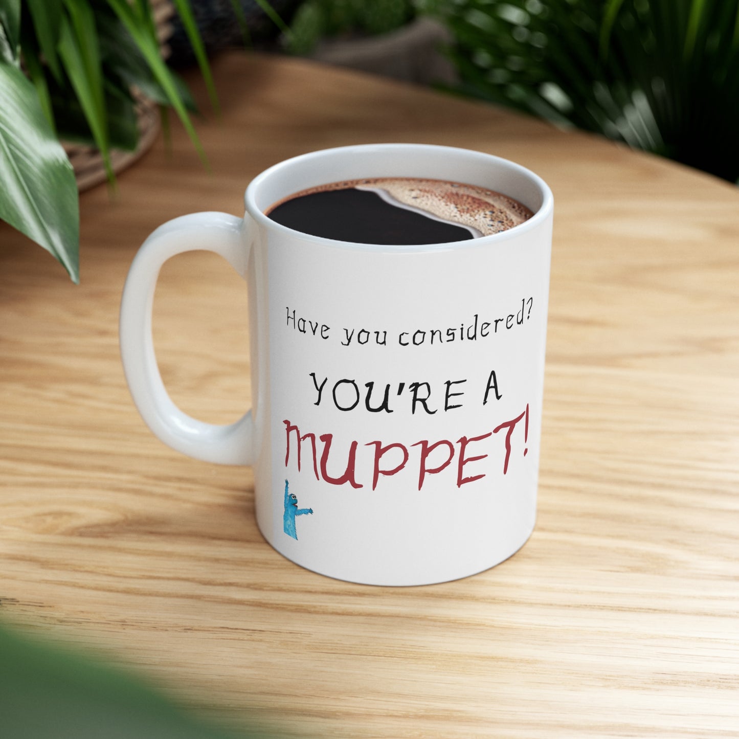 You're A Muppet Coffee Cup, 11 oz