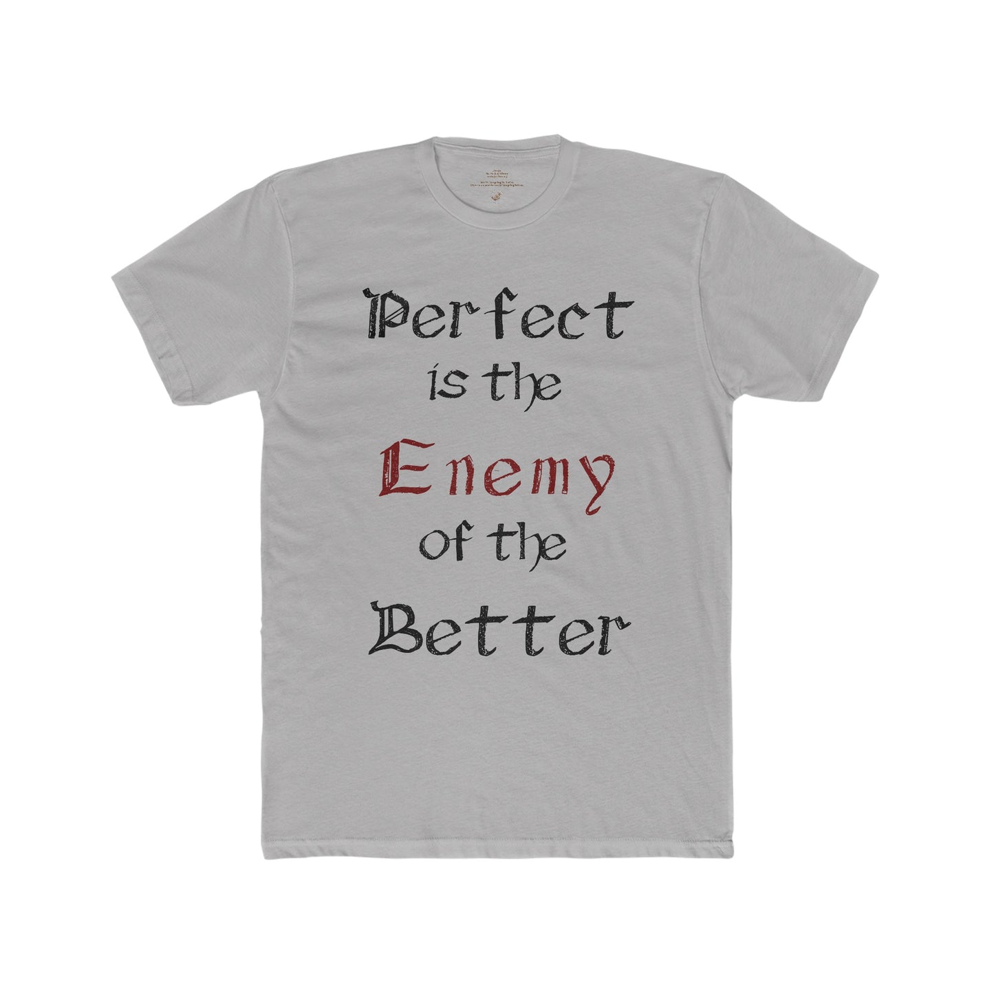 The Perfect is the Enemy of the Better, Men's Cotton Crew Tee