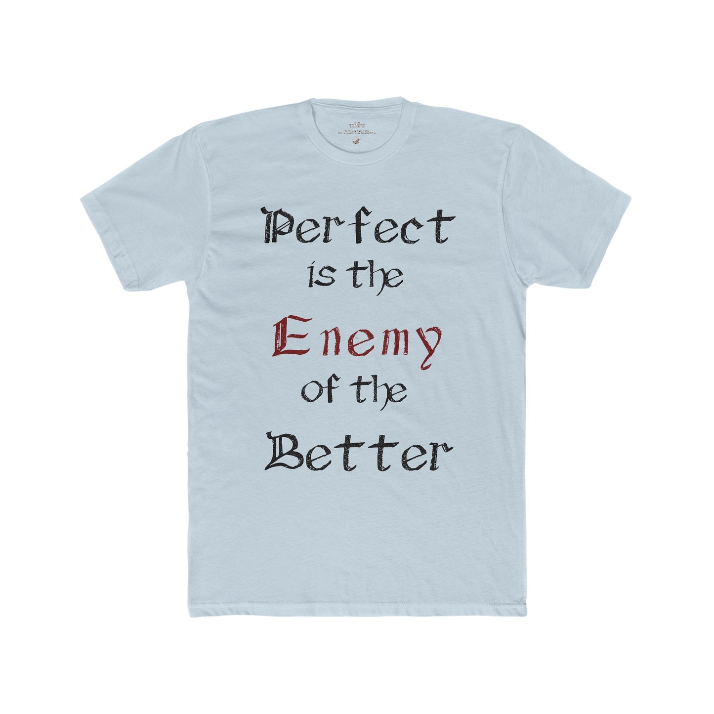 The Perfect is the Enemy of the Better, Men's Cotton Crew Tee