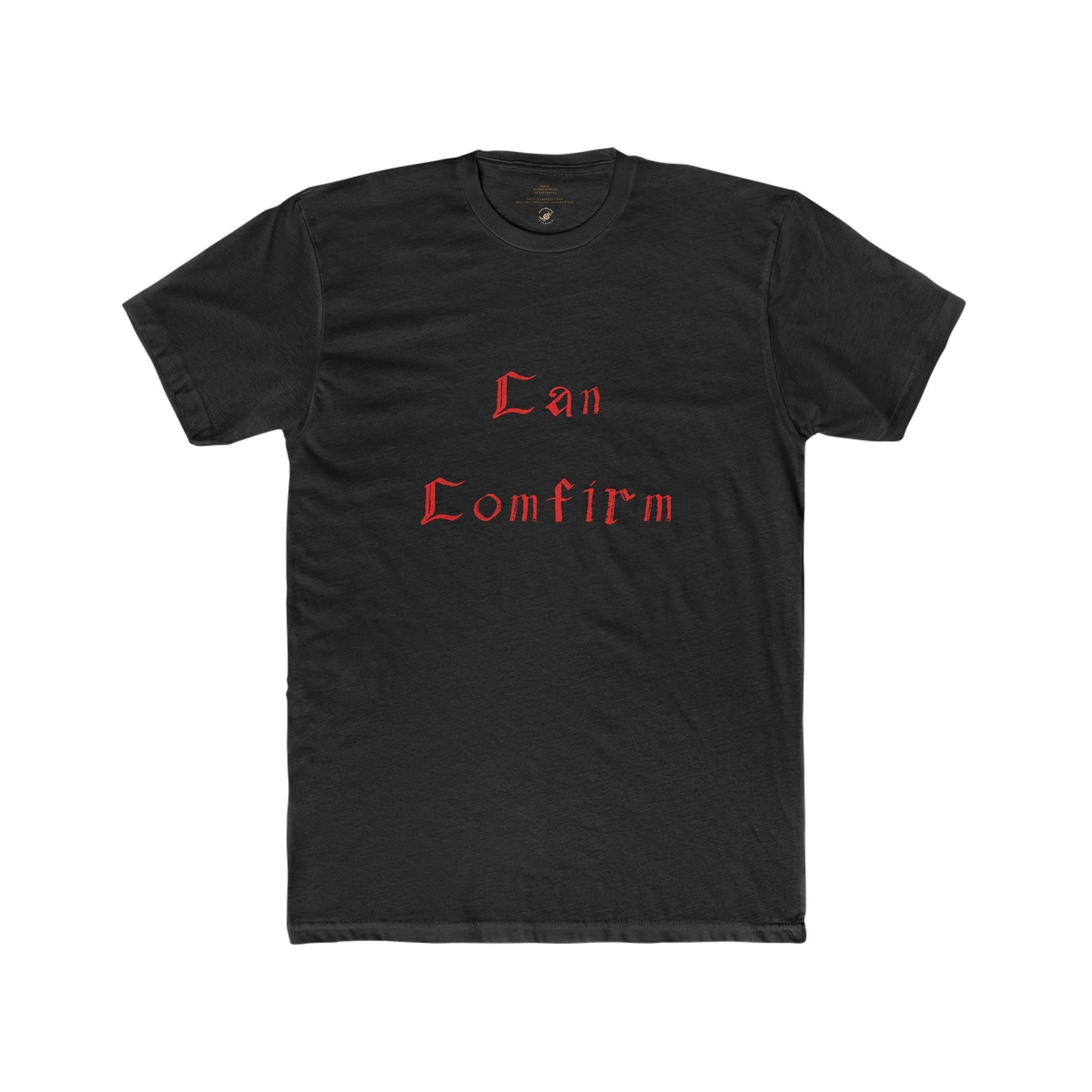 Can Confirm Men's Cotton Crew T-Shirt