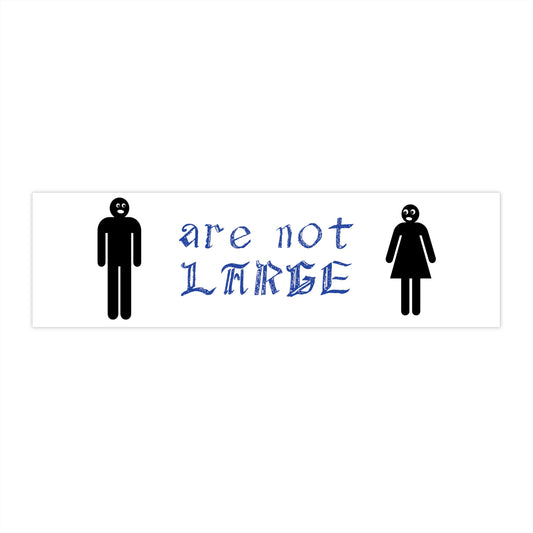 Men are not large Women - Bumper Sticker 11x3